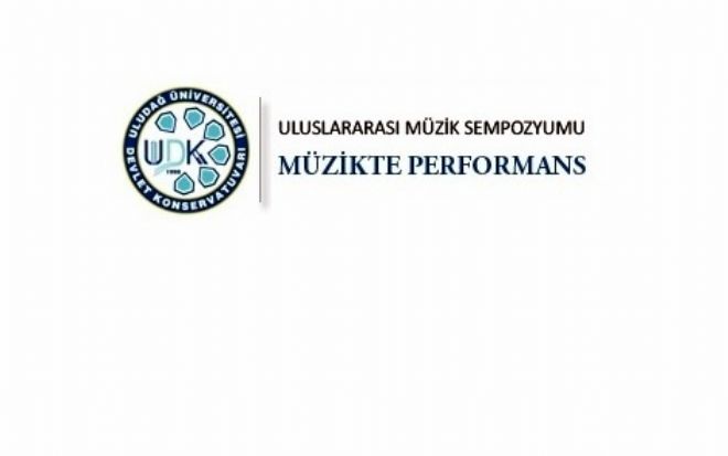 Uluda niversitesi Devlet Konservatuvarnn, 12-14 Ekim 2016 tarihlerinde dzenleyecei Uluslararas Mzik Sempozyumunun konusu mzikte performans