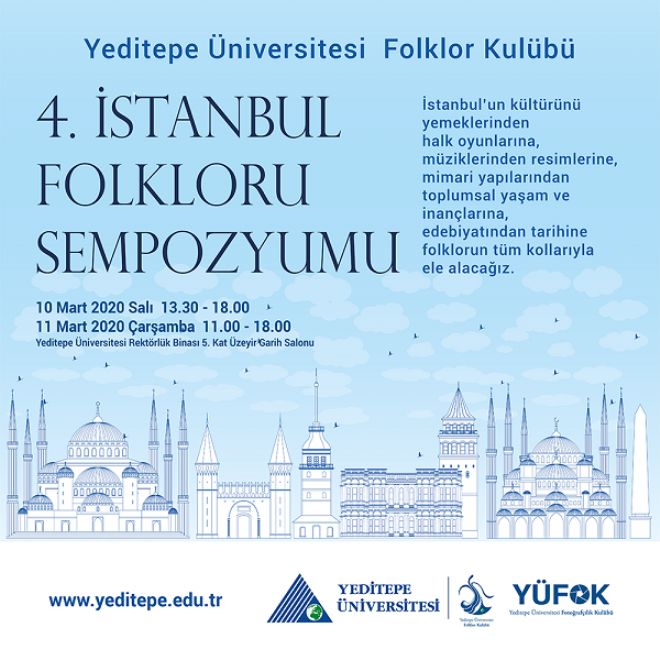 Yeditepe Üniversitesi Folklor Kulübü tarafından 10-11 Mart 2020 tarihlerinde gerçekleştirilen 4.İstanbul Folkloru Sempozyumu Sonuç Raporu: