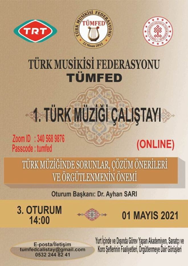 İlki 17 Nisan 2021 tarihinde gerçekleştirilen Türk Musikisi Federasyonu (TÜMFED) Online Türk Müziği Çalıştayı'nın ana Konusu 